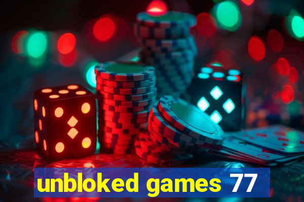 unbloked games 77